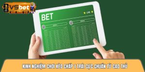 kinh nghiệm chơi kèo chấp 1 trái